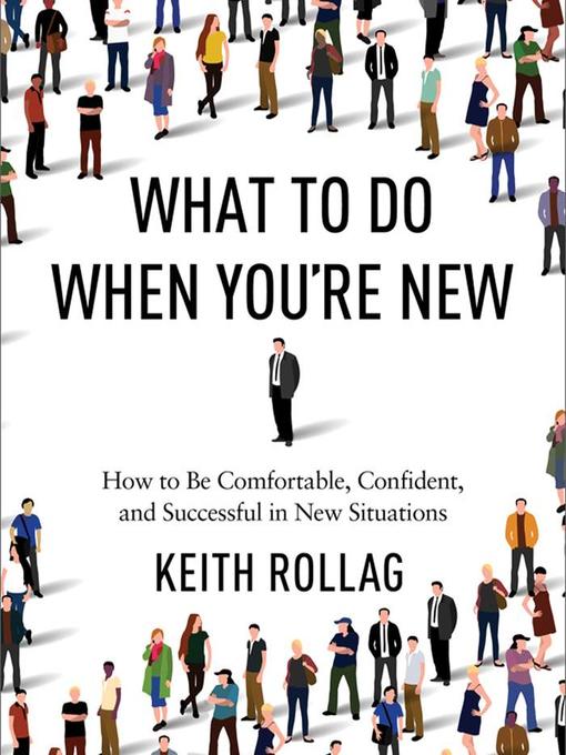 Title details for What to Do When You're New by Keith Rollag - Available